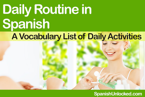 Daily Routine In Spanish Spanish Unlocked