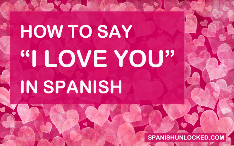 How To Say I Have A Crush On You In Spanish